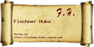Fischner Huba névjegykártya